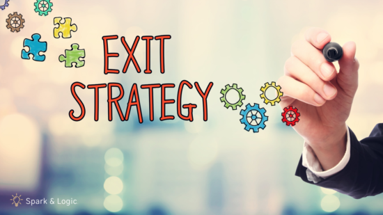 Spark & Logic on having an exit strategy