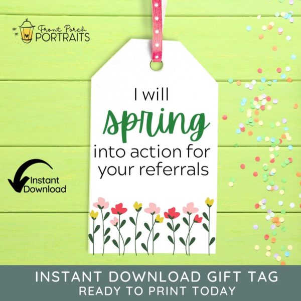 I will SPRING into action for your referrals