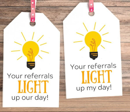 Your referrals light up my day